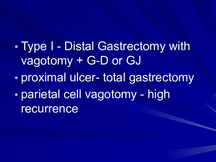 Type I - Distal Gastrectomy with vagotomy + G-D or GJ proximal