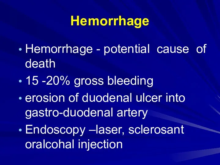 Hemorrhage Hemorrhage - potential cause of death 15 -20% gross bleeding erosion