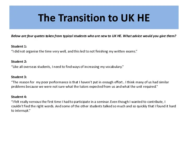The Transition to UK HE Below are four quotes taken from typical