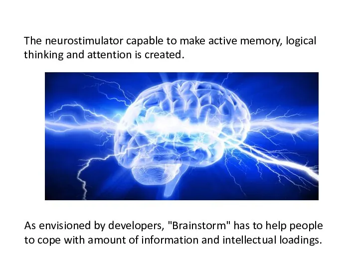 The neurostimulator capable to make active memory, logical thinking and attention is