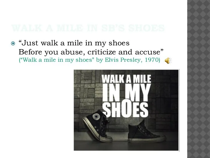 WALK A MILE IN SB’S SHOES “Just walk a mile in my