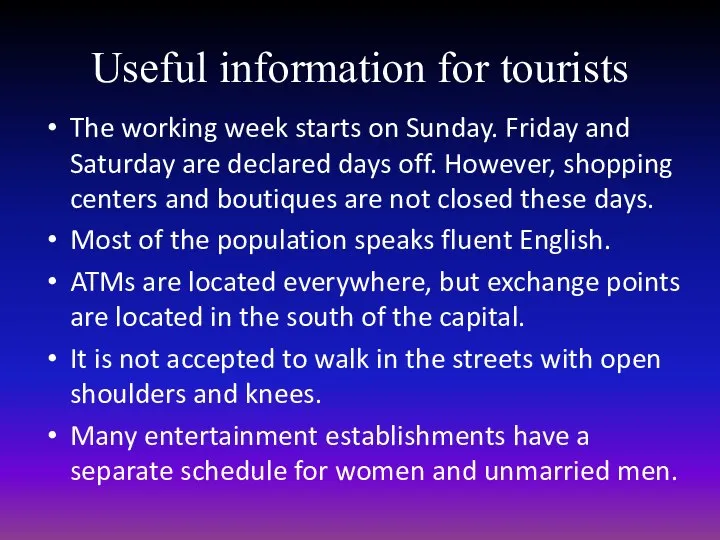 Useful information for tourists The working week starts on Sunday. Friday and