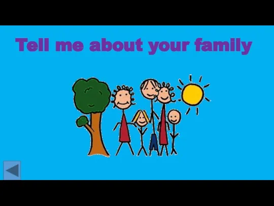 Tell me about your family