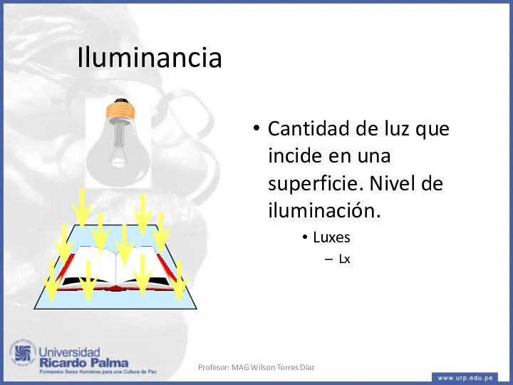 Cantidad de luz que incide en una superficie. Nivel de iluminación. Luxes