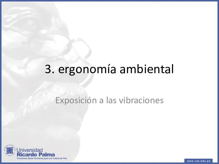 3. ergonomía ambiental Exposición a las vibraciones