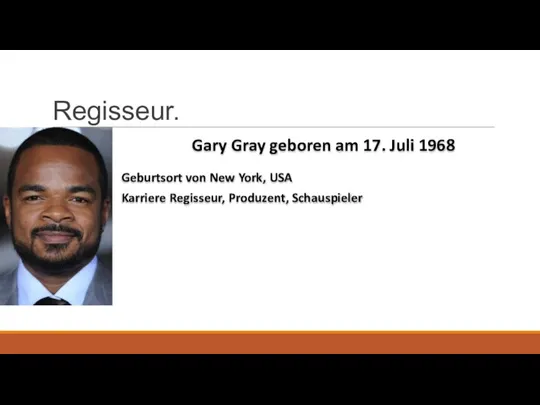 Regisseur. Gary Gray geboren am 17. Juli 1968 Geburtsort von New York,