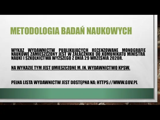 METODOLOGIA BADAŃ NAUKOWYCH WYKAZ WYDAWNICTW PUBLIKUJĄCYCH RECENZOWANE MONOGRAFIE NAUKOWE ZAMIESZCZONY JEST W