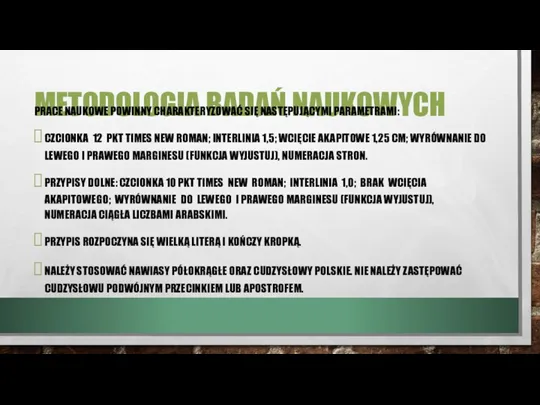 METODOLOGIA BADAŃ NAUKOWYCH PRACE NAUKOWE POWINNY CHARAKTERYZOWAĆ SIĘ NASTĘPUJĄCYMI PARAMETRAMI: CZCIONKA 12