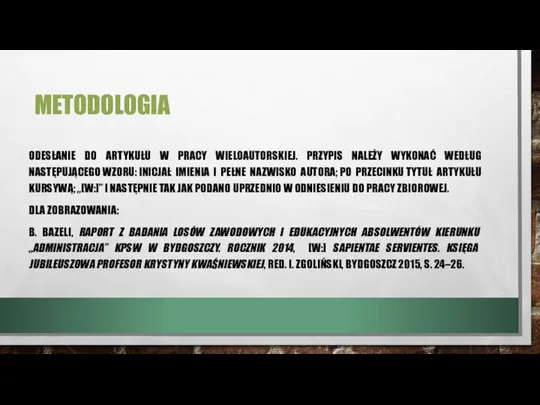 METODOLOGIA ODESŁANIE DO ARTYKUŁU W PRACY WIELOAUTORSKIEJ. PRZYPIS NALEŻY WYKONAĆ WEDŁUG NASTĘPUJĄCEGO