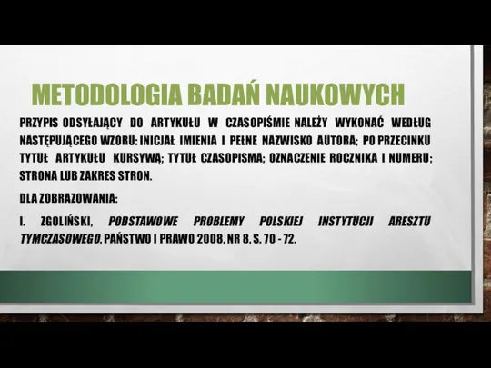 METODOLOGIA BADAŃ NAUKOWYCH PRZYPIS ODSYŁAJĄCY DO ARTYKUŁU W CZASOPIŚMIE NALEŻY WYKONAĆ WEDŁUG