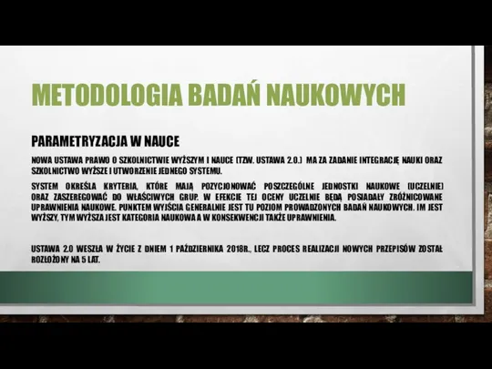 METODOLOGIA BADAŃ NAUKOWYCH PARAMETRYZACJA W NAUCE NOWA USTAWA PRAWO O SZKOLNICTWIE WYŻSZYM