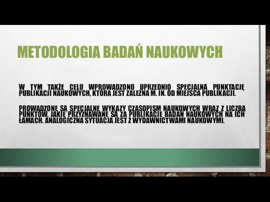 METODOLOGIA BADAŃ NAUKOWYCH W TYM TAKŻE CELU WPROWADZONO UPRZEDNIO SPECJALNĄ PUNKTACJĘ PUBLIKACJI