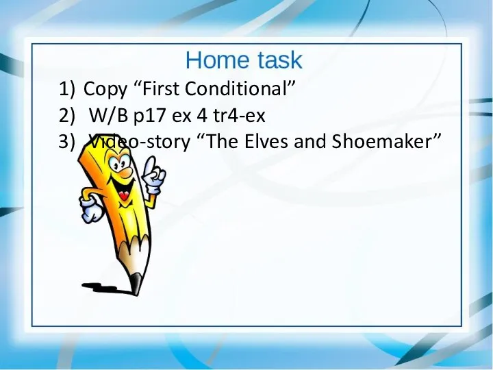 Copy “First Conditional” W/B p17 ex 4 tr4-ex Video-story “The Elves and Shoemaker”