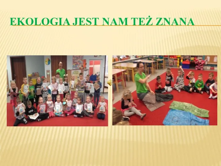 EKOLOGIA JEST NAM TEŻ ZNANA