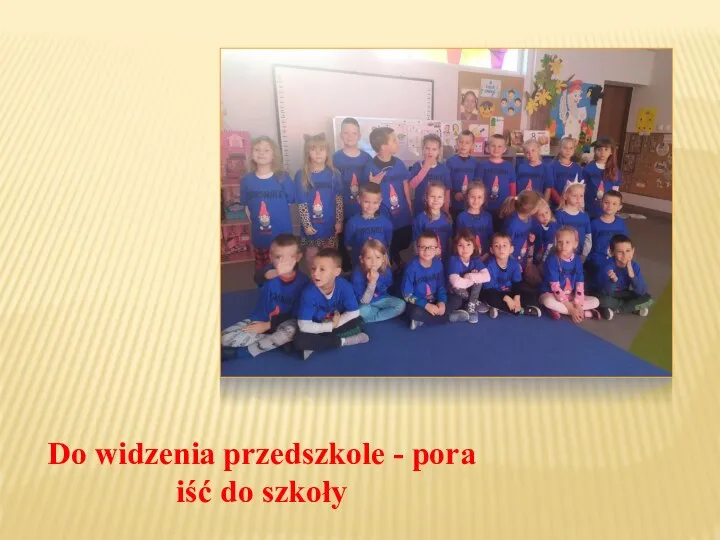 Do widzenia przedszkole - pora iść do szkoły