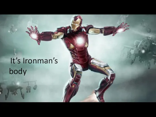 It’s Ironman’s body
