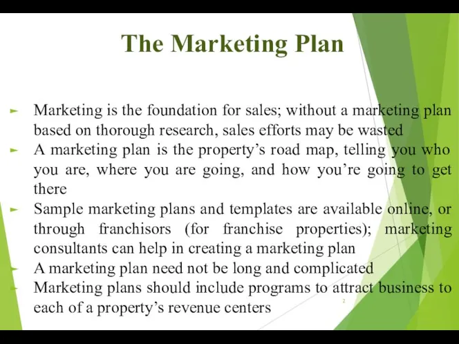 The Marketing Plan Marketing is the foundation for sales; without a marketing