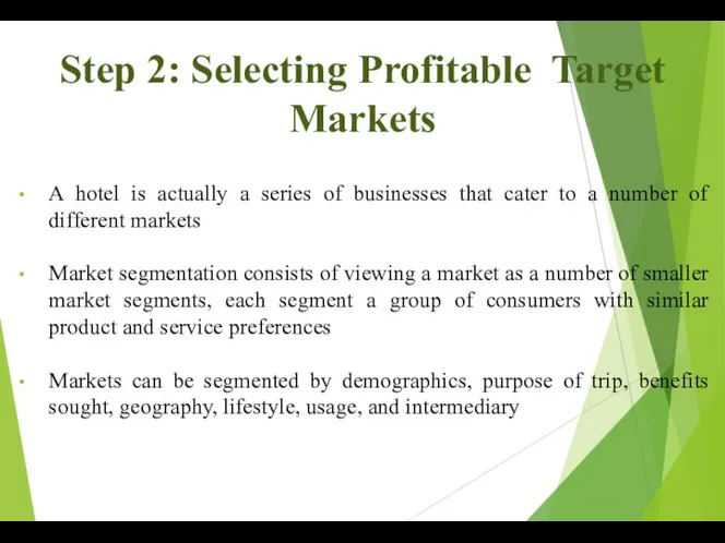 Step 2: Selecting Profitable Target Markets A hotel is actually a series