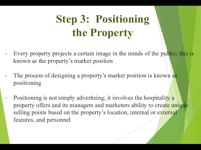 Step 3: Positioning the Property Every property projects a certain image in