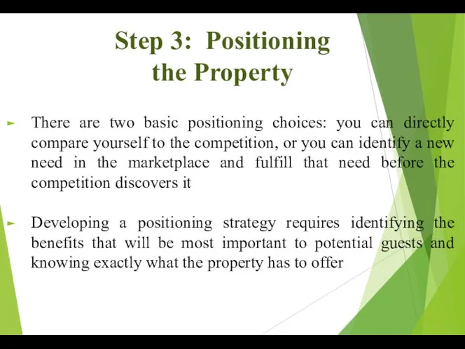 Step 3: Positioning the Property There are two basic positioning choices: you