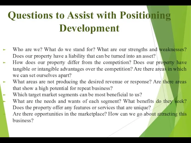 Questions to Assist with Positioning Development Who are we? What do we