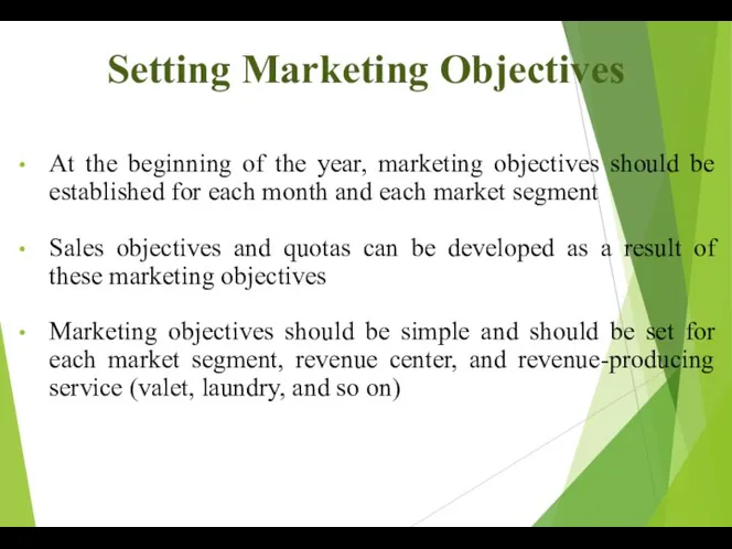 Setting Marketing Objectives At the beginning of the year, marketing objectives should