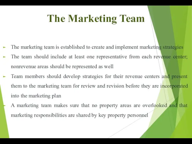 The Marketing Team The marketing team is established to create and implement