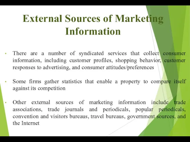 External Sources of Marketing Information There are a number of syndicated services