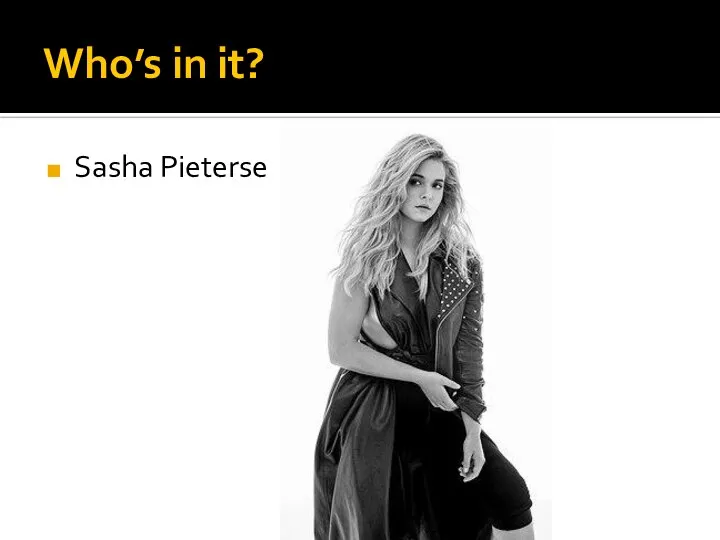 Who’s in it? Sasha Pieterse