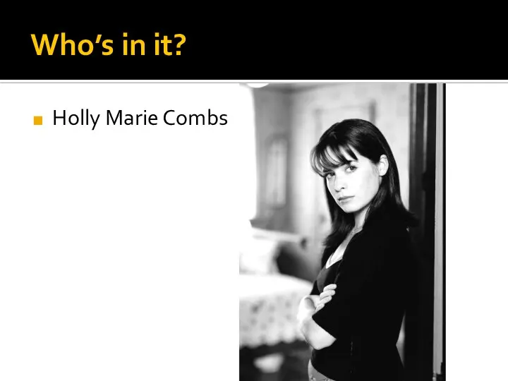 Who’s in it? Holly Marie Combs