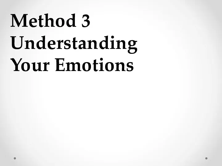 Method 3 Understanding Your Emotions