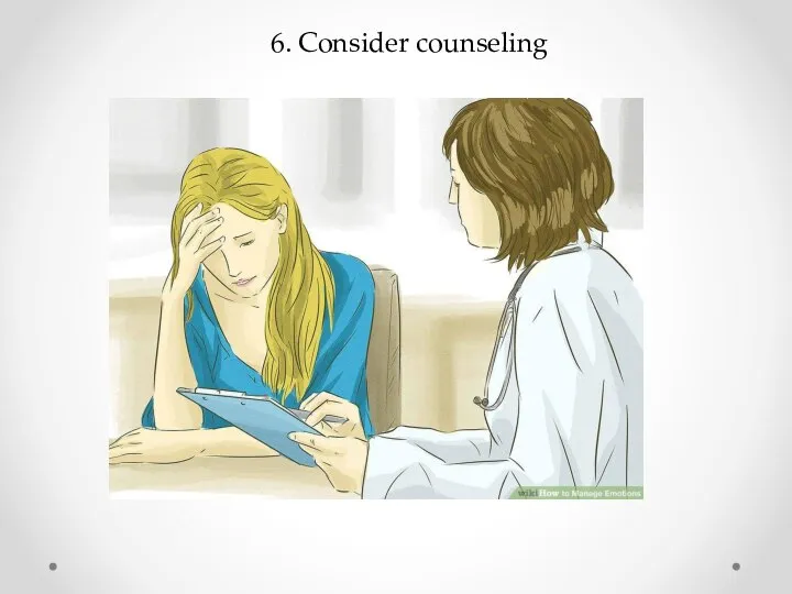 6. Consider counseling