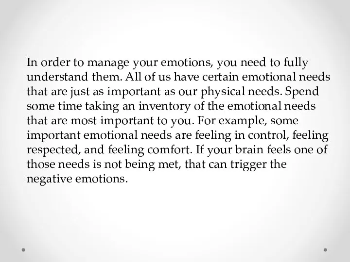 In order to manage your emotions, you need to fully understand them.