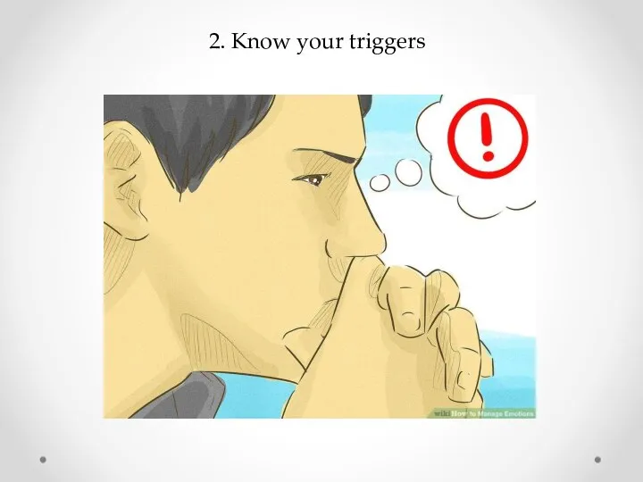 2. Know your triggers