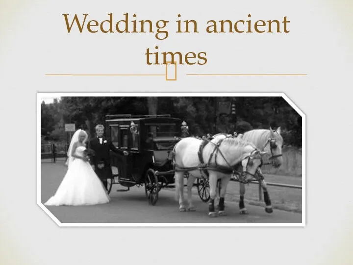 Wedding in ancient times