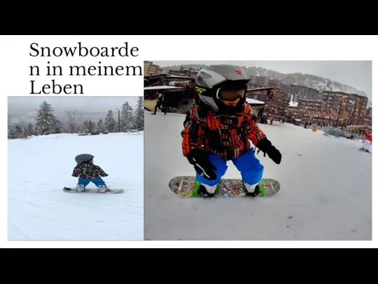 Snowboarden in meinem Leben