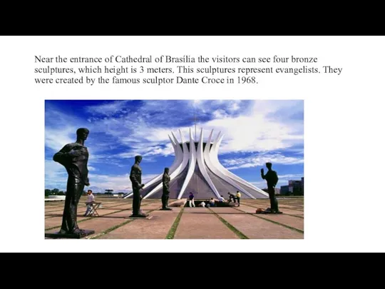 Near the entrance of Cathedral of Brasília the visitors can see four