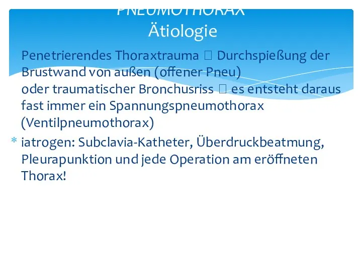 Penetrierendes Thoraxtrauma ? Durchspießung der Brustwand von außen (offener Pneu) oder traumatischer