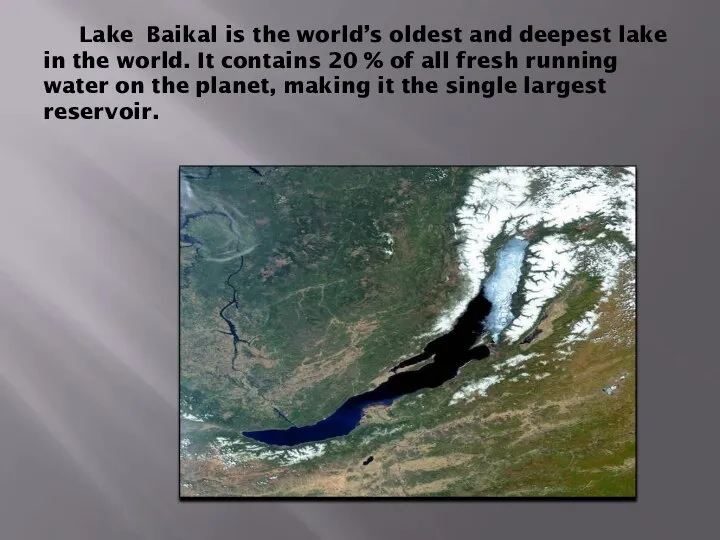 Lake Baikal is the world’s oldest and deepest lake in the world.