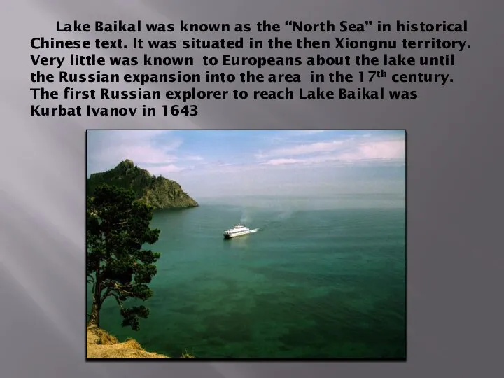 Lake Baikal was known as the “North Sea” in historical Chinese text.