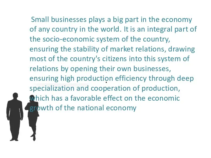 . Small businesses plays a big part in the economy of any