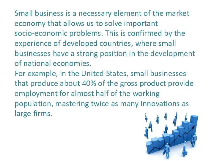 Small business is a necessary element of the market economy that allows