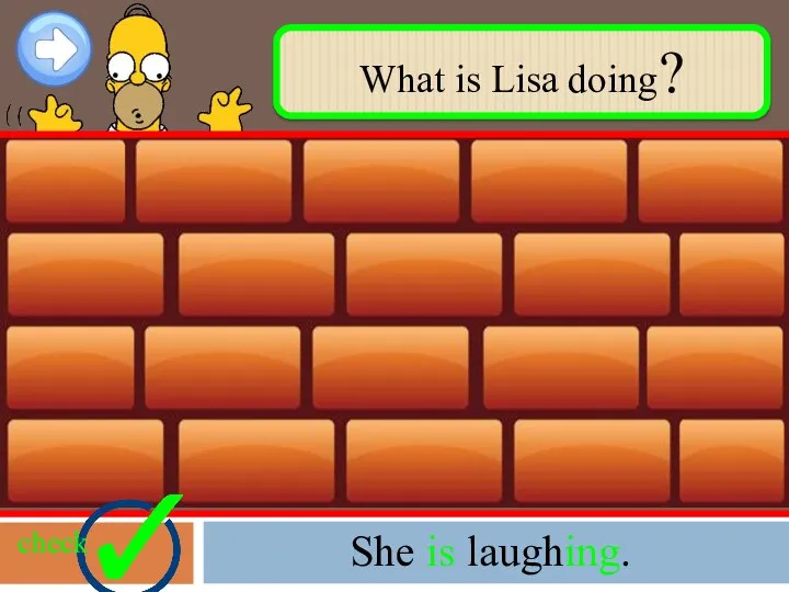 What is Lisa doing? check She is laughing.
