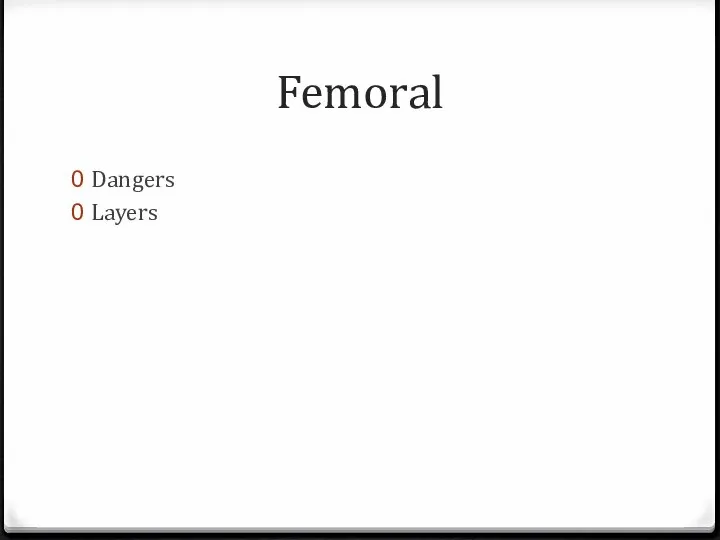 Femoral Dangers Layers