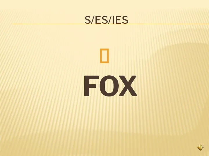 S/ES/IES FOX
