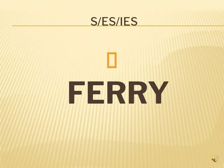 S/ES/IES FERRY