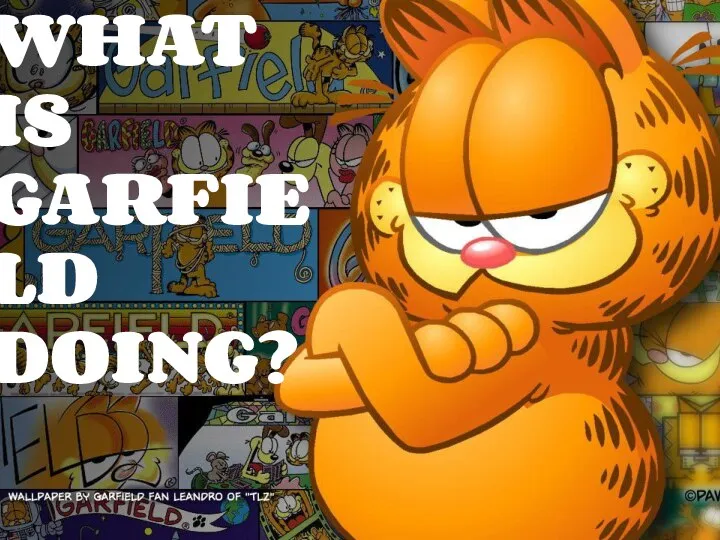 What is garfield doing?