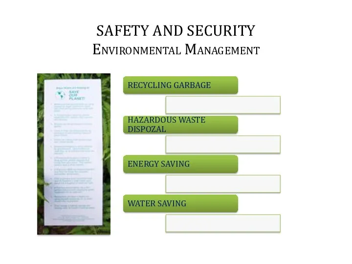 SAFETY AND SECURITY Environmental Management RECYCLING GARBAGE HAZARDOUS WASTE DISPOZAL ENERGY SAVING WATER SAVING