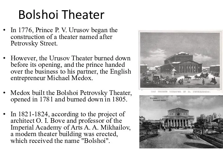 Bolshoi Theater In 1776, Prince P. V. Urusov began the construction of