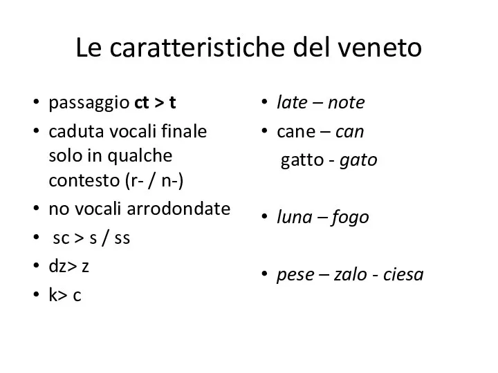 Le caratteristiche del veneto passaggio ct > t caduta vocali finale solo